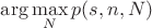 $\arg\max\limits_{N} p(s,n,N)$