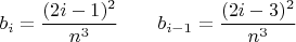 $$b_i=\frac{(2i-1)^2}{n^3} \qquad b_{i-1}=\frac{(2i-3)^2}{n^3}$$