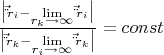 $\frac{\bigl|\vec\ddot r_i-\mathop{\lim }\limits_{\substack{r_k\to \infty}}\vec \ddot r_i\bigr|}{\bigl|\vec\ddot r_k-\mathop{\lim }\limits_{\substack{r_i\to \infty}}\vec \ddot r_k\bigr|}=const$