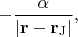 $-\dfrac{\alpha}{|\mathbf{r}-\mathbf{r}_\mathrm{J}|},$
