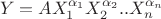 $$Y=AX_1^{\alpha_1}X_2^{\alpha_2}..X_n^{\alpha_n}$$