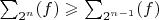 $\sum_{2^{n}}(f)\geqslant\sum_{2^{n-1}}(f)$
