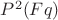 $P^2(Fq)$