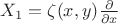 $X_1=\zeta(x,y)\frac{\partial}{\partial x}$