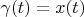 $\gamma(t) = x(t)$