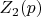 $Z_2(p)$