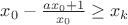 $x_{0}-\frac{ax_{0}+1}{x_{0}}\geq x_{k}$