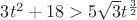 $3t^2+18>5\sqrt3 t^\frac3 2$