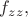 $f_{zz},$