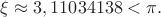 $\xi \approx 3,11034138 < \pi.$