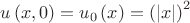 $u \left( x,0 \right) =u_{{0}} \left( x \right) = \left(  \left| x \right|  \right) ^{2}$