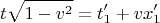 $$ t\sqrt{1-v^2}= t'_1+vx'_1$$