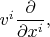 $v^i\dfrac{\partial}{\partial x^i},$