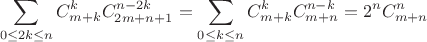 $$\sum_{0 \le 2k \le n}C_{m+k}^k C_{2m+n+1}^{n-2k}=
\sum_{0 \le k \le n}C_{m+k}^k C_{m+n}^{n-k}=2^nC_{m+n}^n$$