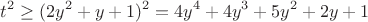 $$t^2 \ge (2y^2+y+1)^2=4y^4+4y^3+5y^2+2y+1$$