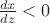 $\frac{dx}{dz} < 0$ $\frac{dx}{dz} < 0$