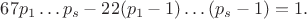 $67p_1\dots p_s-22(p_1-1)\dots (p_s-1)=1.$