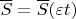 $\overline S=\overline S(\varepsilon t)$