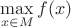 $\max\limits_{x\in M}f(x)$