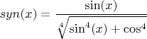 $syn(x)=\dfrac{\sin(x)}{\sqrt[4]{\sin^4(x)+\cos^4}}$