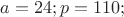 $a=24; p=110;$
