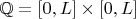 $\mathbb{Q} =  [0,L] \times [0,L]$
