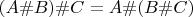 $(A\#B)\#C=A\#(B\#C)$