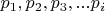 $ p_1, p_2, p_3,... p_i $