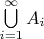 $\bigcup\limits_{i=1}^{\infty} A_i$