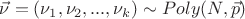 $\vec\nu = (\nu_1, \nu_2, ..., \nu_k) \sim Poly(N, \vec p)$ $\vec\nu = (\nu_1, \nu_2, ..., \nu_k) \sim Poly(N, \vec p)$