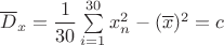 $\overline D_x=\dfrac{1}{30}\sum\limits_{i=1}^{30}x_n^2-(\overline x)^2=c$