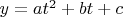 $y = at^2 + bt +c$