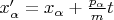 $x'_\alpha=x_\alpha + \frac{p_\alpha}{m}t$