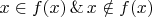 $x \in f(x)\, \&\, x\notin f(x)$