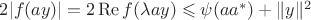 $2|f(ay)|=2\operatorname{Re}f(\lambda ay) \leqslant \psi (aa^*) +\|y\|^2$