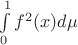 $\int\limits_0^1f^2(x)d\mu$