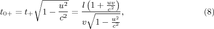 $$t_{0+}=t_+\sqrt{1-\frac{u^2}{c^2}}=\frac{l\left(1+\frac{uv}{c^2}\right)}{v\sqrt{1-\frac{u^2}{c^2}}},\eqno{(8)}$$