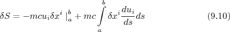 $$\delta S=-mcu_i\delta x^i \left. \right|_a^b + mc \int \limits_a^b\delta x^i\dfrac{du_i}{ds}ds \eqno(9.10)$$