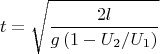 $$t = \sqrt{\frac{2 l}{g\left(1-U_2/U_1\right)}}$$