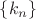 $\left\{k_n\right\}$