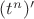 $(t^n)'$