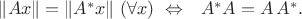 $\|Ax\|=\|A^*x\|\ (\forall x)\ \Leftrightarrow\ \ A^*A=A\,A^*.$