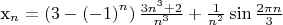 x_n  = \left( {3 - \left( { - 1} \right)^n } \right)\frac{{3n^3  + 2}}{{n^3 }} + \frac{1}{{n^2 }}\sin \frac{{2\pi n}}{3}