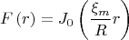 \[
F\left( r \right) = J_0 \left( {\frac{{\xi _m }}
{R}r} \right)
\]

\]