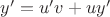 ${y}'={u}'v+u{y}'$