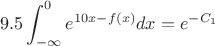 $$9.5\int _{-\infty }^{0}e^{10x -f(x)}dx=e^{-C_1}$$