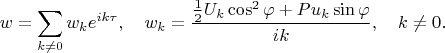$$w=\sum_{k\ne 0}w_ke^{ik\tau},\quad w_k=\frac{\frac{1}{2}U_k\cos^2\varphi+Pu_k\sin\varphi }{ik},\quad k\ne 0.$$