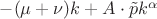 $-(\mu+\nu)k+A \cdot \tilde{p}k^ \alpha $