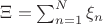 $\Xi =\sum _{n=1}^N \xi _n$ $\Xi =\sum _{n=1}^N \xi _n$