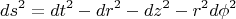 $$
ds^2=dt^2-dr^2-dz^2-r^2d\phi^2
$$